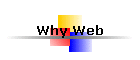 Why Web